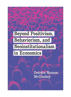 超越经济学中的实证主义  英文原版 Beyond Positivism Behaviorism and Neoinstitutionalism in Economics 行为主义与新制度主义