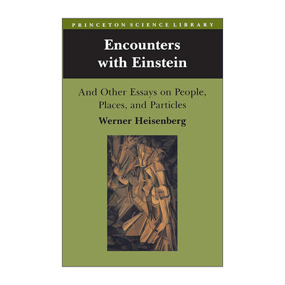 英文原版 Encounters with Einstein 与爱因斯坦的相遇 及其他关于人物 地点和粒子的论文 诺贝尔物理学奖得主Werner Heisenberg
