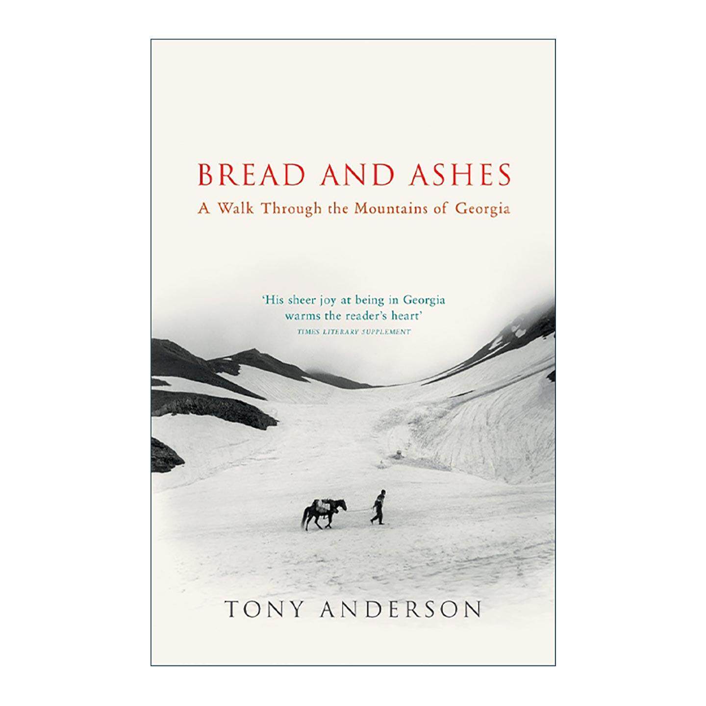 英文原版 Bread And Ashes 面包与灰烬 穿越格鲁吉亚山脉之旅 Tony Anderson 英文版 进口英语原版书籍