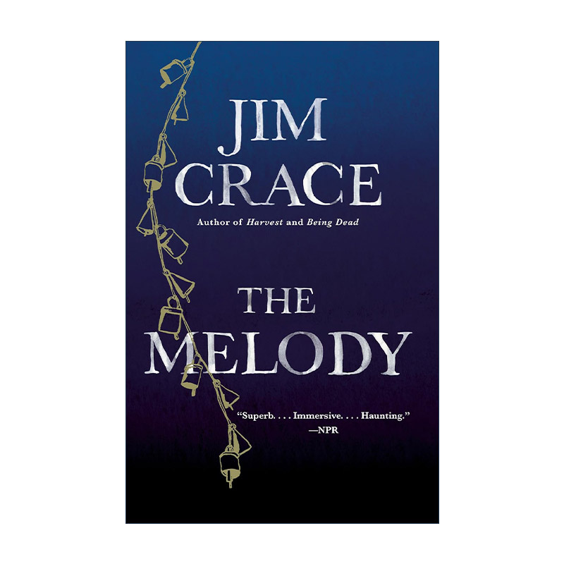 英文原版 The Melody 旋律 心理小说 国际IMPAC都柏林文学奖得主Jim Crace 英文版 进口英语原版书籍