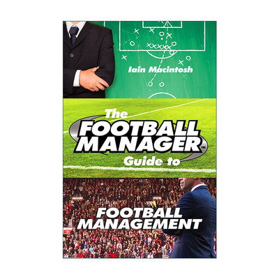 英文原版 The Football Manager's Guide to Football Management 足球经理指南 Iain Macintosh 英文版 进口英语原版书籍