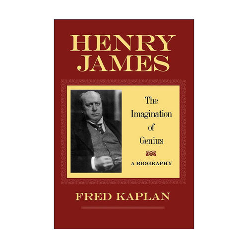英文原版 Henry James 亨利·詹姆斯传 天才的想象力 普利策奖入围者Fred Kaplan 英文版 进口英语原版书籍