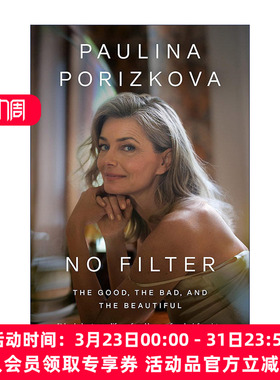 英文原版 No Filter 无过滤 好的 坏的和美丽的 Paulina Porizkova传记 精装 英文版 进口英语原版书籍