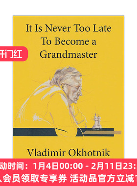 英文原版 It Is Never Too Late To Become a Grandmaster 成为棋手永远都不晚 国际象棋技巧指南 Vladimir Okhotnik自传