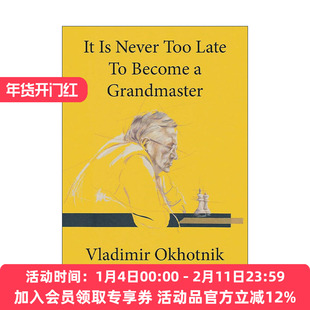 英文原版 It Is Never Too Late To Become a Grandmaster 成为棋手永远都不晚 国际象棋技巧指南 Vladimir Okhotnik自传