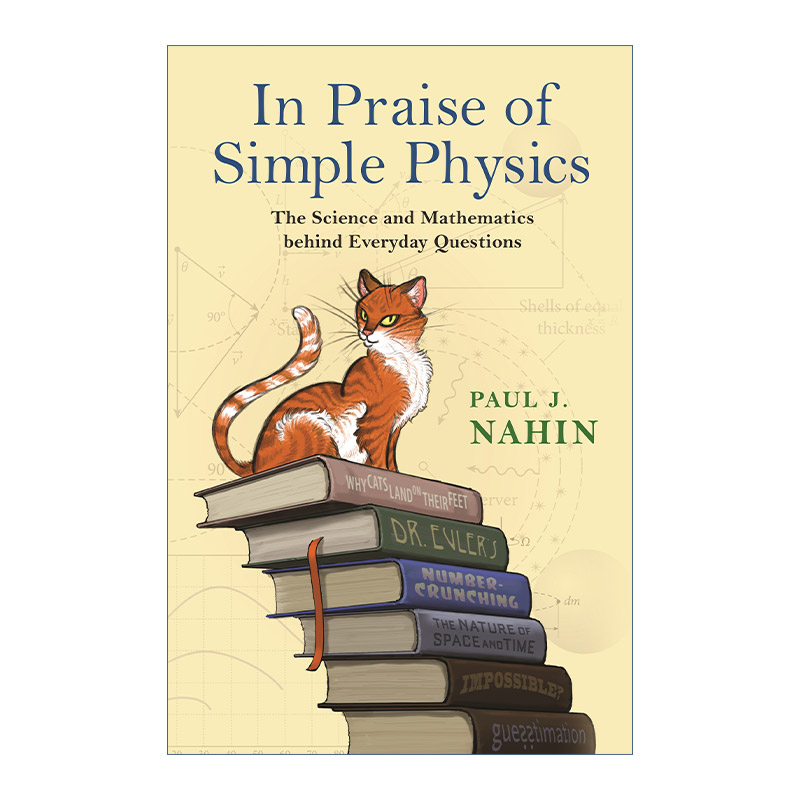 物理就是这么酷 英文原版 In Praise of Simple Physics 玩转那些纠结又迷人的物理学问题 Paul J. Nahin 英文版 进口英语书籍