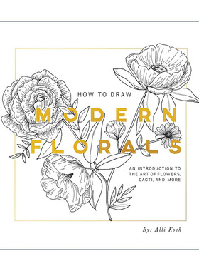 如何绘制现代花卉  英文原版 How To Draw Modern Florals 仙人掌等的艺术介绍 绘画技巧指南 Alli Koch 英文版 进口英语原版书籍