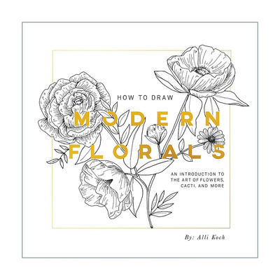 如何绘制现代花卉  英文原版 How To Draw Modern Florals 仙人掌等的艺术介绍 绘画技巧指南 Alli Koch 英文版 进口英语原版书籍
