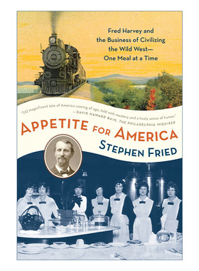 美国胃口  英文原版 Appetite for America 弗雷德·哈维和使蛮荒西部文明化的事业 历史 Stephen Fried 英文版 进口英语原版书籍
