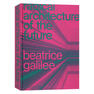 未来的激进建筑 英文原版 Radical Architecture of the Future 未来的激进架构 英文版 进口英语书籍