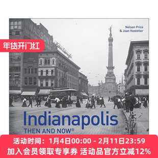英文原版 Indianapolis Then and Now 印第安纳波利斯 城市摄影精装画册 英文版 进口英语原版书籍