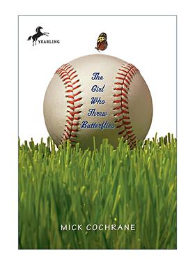 英文原版 The Girl Who Threw Butterflies 扔蝴蝶的女孩 儿童棒球运动小说 Mick Cochrane 英文版 进口英语原版书籍