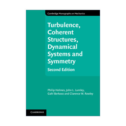 湍流，相干结构，动力系统和对称性 英文原版 Turbulence Coherent Structures Dynamical Systems and Symmetry 剑桥力学专著系