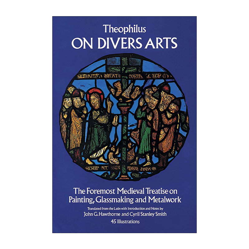 英文原版 On Divers Arts 论潜水艺术 中世纪重要的绘画 玻璃制作与金属制品权威手册 Theophilus 英文版 进口英语原版书籍