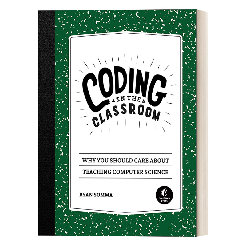 在课堂上编程 英文原版 Coding in the Classroom 为什么你应该关心计算机科学教学 教育 Ryan Somma 英文版 进口英语原版书籍