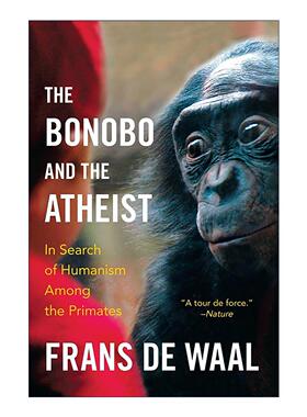 英文原版 The Bonobo and the Atheist 我们与动物的距离 在动物身上发现无私的人性 黑猩猩的政治作者弗兰斯·德·威尔 英文版