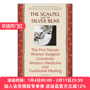 手术刀和银熊  英文原版 The Scalpel and the Silver Bear 第一位纳瓦霍女外科医生结合西医与传统疗法 传记 Lori Arviso Alvord