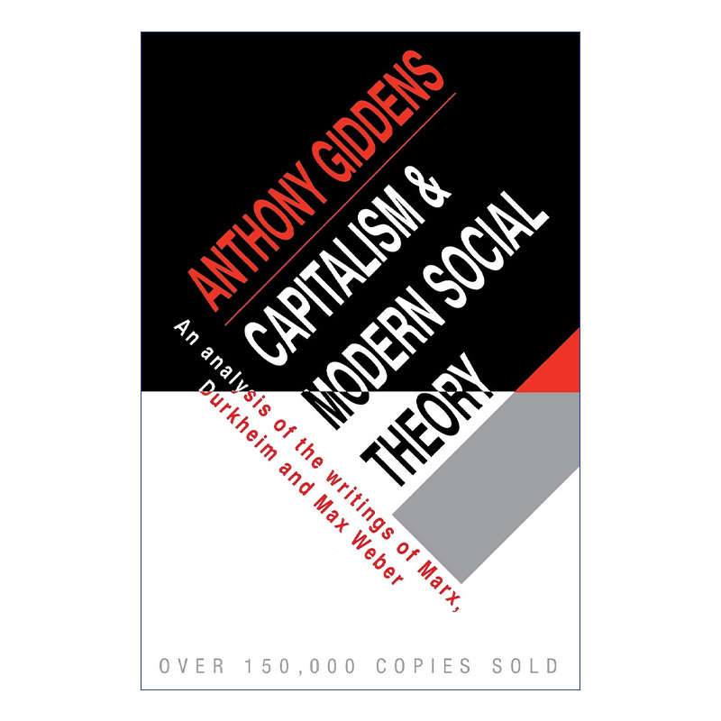 资本主义与现代社会理论 英文原版 Capitalism and Modern Social Theory 对马克思、涂尔干和韦伯著作的分析 安东尼·吉登斯 英文