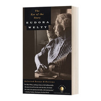 英文原版 The Eye of the Story 小说的眼光 散文与评论精选 Eudora Welty尤多拉·韦尔蒂 英文版 进口英语原版书籍