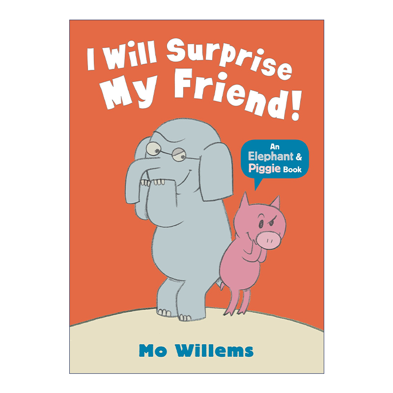 我要给我的朋友一个惊喜 英文原版绘本 I Will Surprise My Friend Elephant and Piggie 小猪小象系列 英文版 进口英语原版书籍