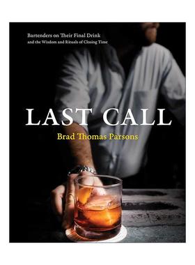 英文原版 Last Call 结尾的服务 调酒师的临了一杯酒 鸡尾酒传奇大奖 配方食谱 精装 Bitters作者Brad Thomas Parsons 英文版
