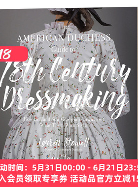英文原版 The American Duchess Guide to 18th Century Dressmaking 美国公爵夫人18世纪服装制作指南 英文版 进口英语书籍