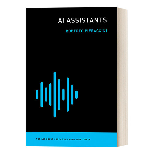人工智能助理 英文原版 AI Assistants The MIT Press Essential Knowledge series MIT新概念丛书 Roberto Pieraccini 英文版