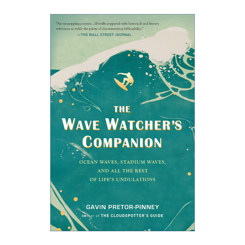 观浪者指南  英文原版 The Wave Watcher's Companion 海洋 波浪力学 Gavin Pretor-Pinney 英文版 进口英语原版书籍 书籍/杂志/报纸 科普读物/自然科学/技术类原版书 原图主图