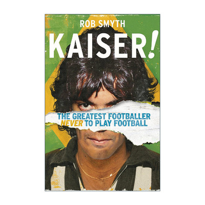 英文原版 Kaiser 不会踢球的球王 卡洛斯·亨里克·拉波索传记 英文版 进口英语原版书籍