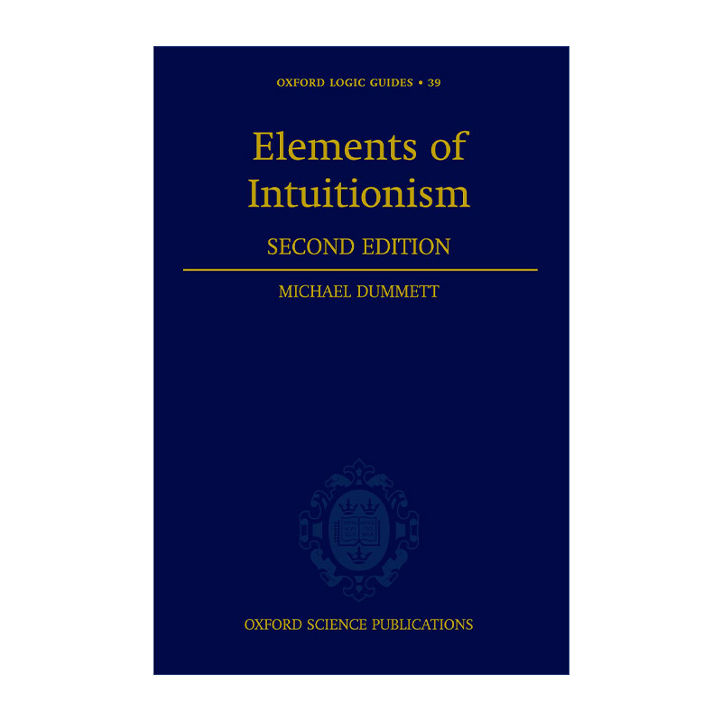 现货 直觉主义精要 英文原版 Elements of Intuitionism 牛津逻辑指南 精装 英文版 进口英语原版书籍