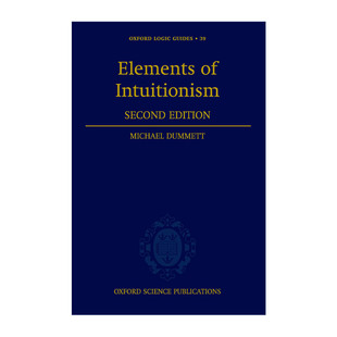 牛津逻辑指南 书籍 英文原版 进口英语原版 英文版 精装 Intuitionism Elements 直觉主义精要 现货