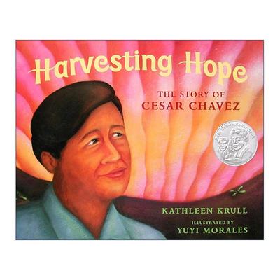英文原版 Harvesting Hope 收获希望 塞萨尔·查韦斯的故事 精装图画书 普拉·贝尔普雷插图奖 英文版 进口英语原版书籍