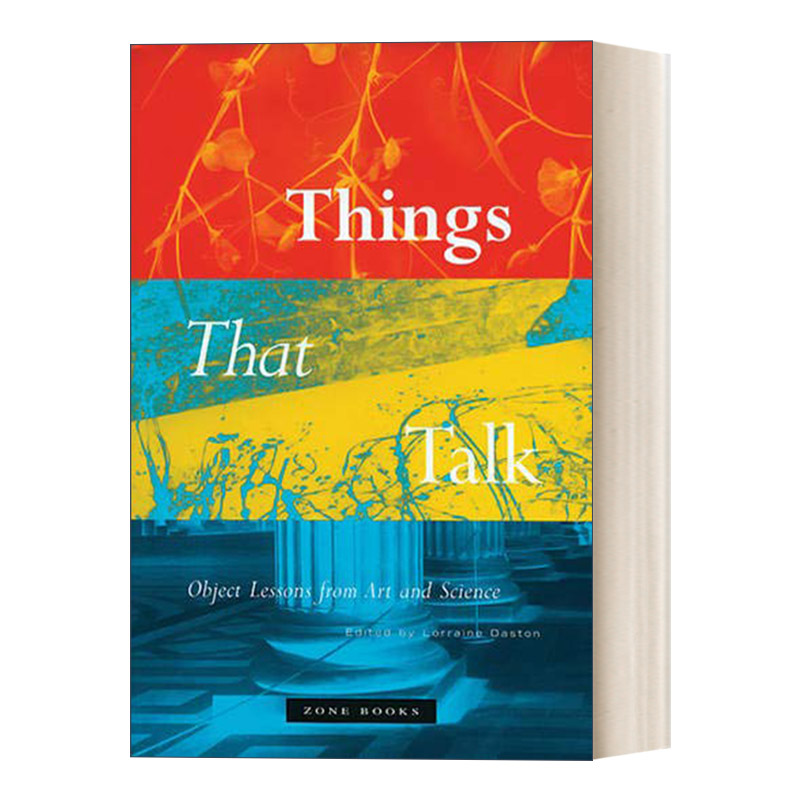 会说话的事物 英文原版 Things That Talk Zone Books 来自艺术和科学的实物课程 Lorraine Daston 英文版 进口英语原版书籍