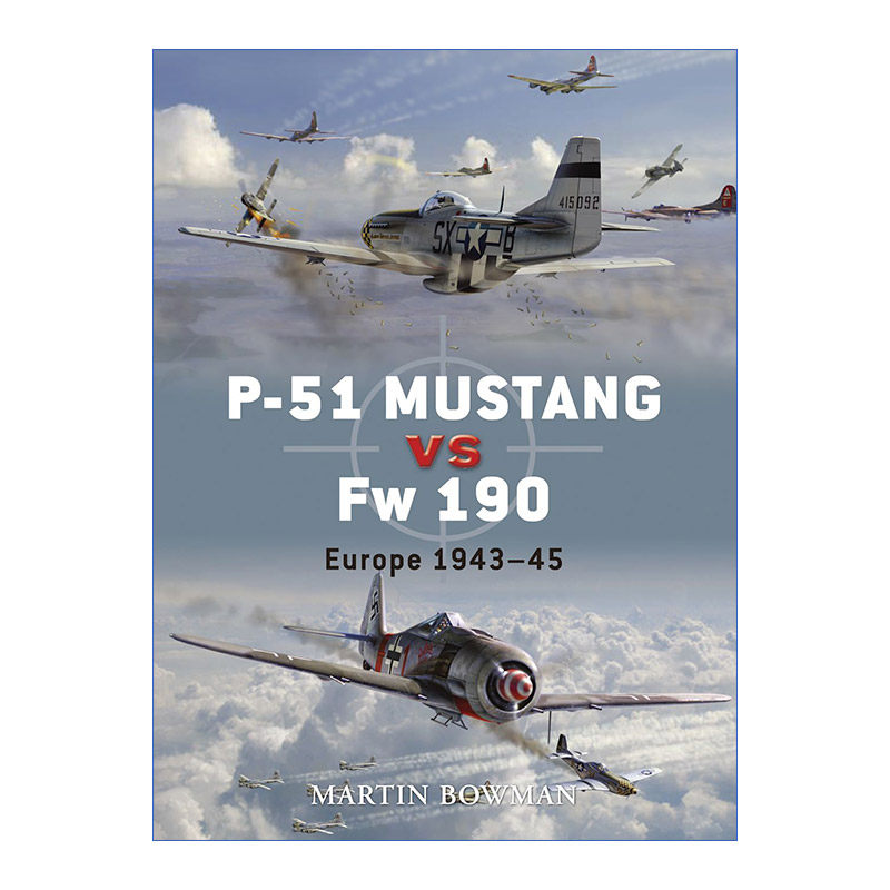 二战美国P-51野马VS德国Fw190 英文原版 P-51 Mustang vs Fw 190 欧洲1943-1945 对战历史 英文版 进口英语原版书籍