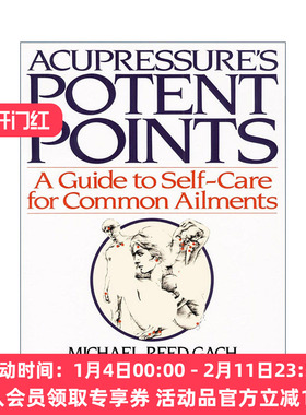 英文原版 Acupressure's Potent Points 穴位按摩 常见疾病自我护理指南 指压疗法专家Michael Reed Gach英文版 进口英语原版书籍