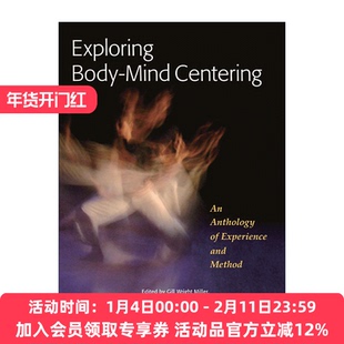 探索身心平衡技法 英文原版 Exploring Body-Mind Centering 经验与方法选集 医学 疗法 Gill Wright Miller 英文版 进口英语书籍
