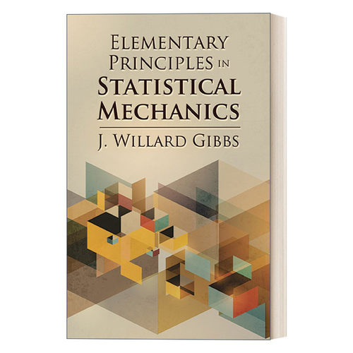 统计力学基本原理 英文原版 Elementary Principles in Statistical Mechanics 英文版 进口英语原版书籍