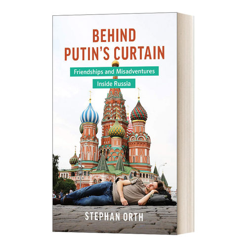 英文原版 Behind Putin's Curtain 普京的幕后 俄罗斯境内的友谊和不幸事件 英文版 进口英语原版书籍