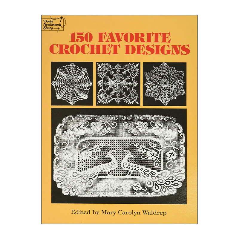 150个喜爱的钩针设计 英文原版 150 Favorite Crochet Designs 编织技巧指南 Mary Carolyn Waldrep 英文版 进口英语原版书籍