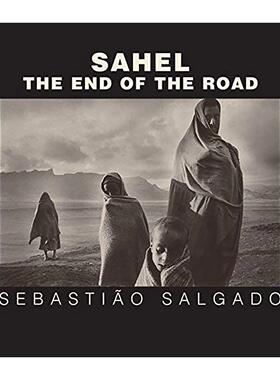 英文原版 Sahel 萨赫勒地带 道路尽头 非洲历史 精装摄影艺术图册 塞巴斯提奥·萨尔加多 英文版 进口英语原版书籍