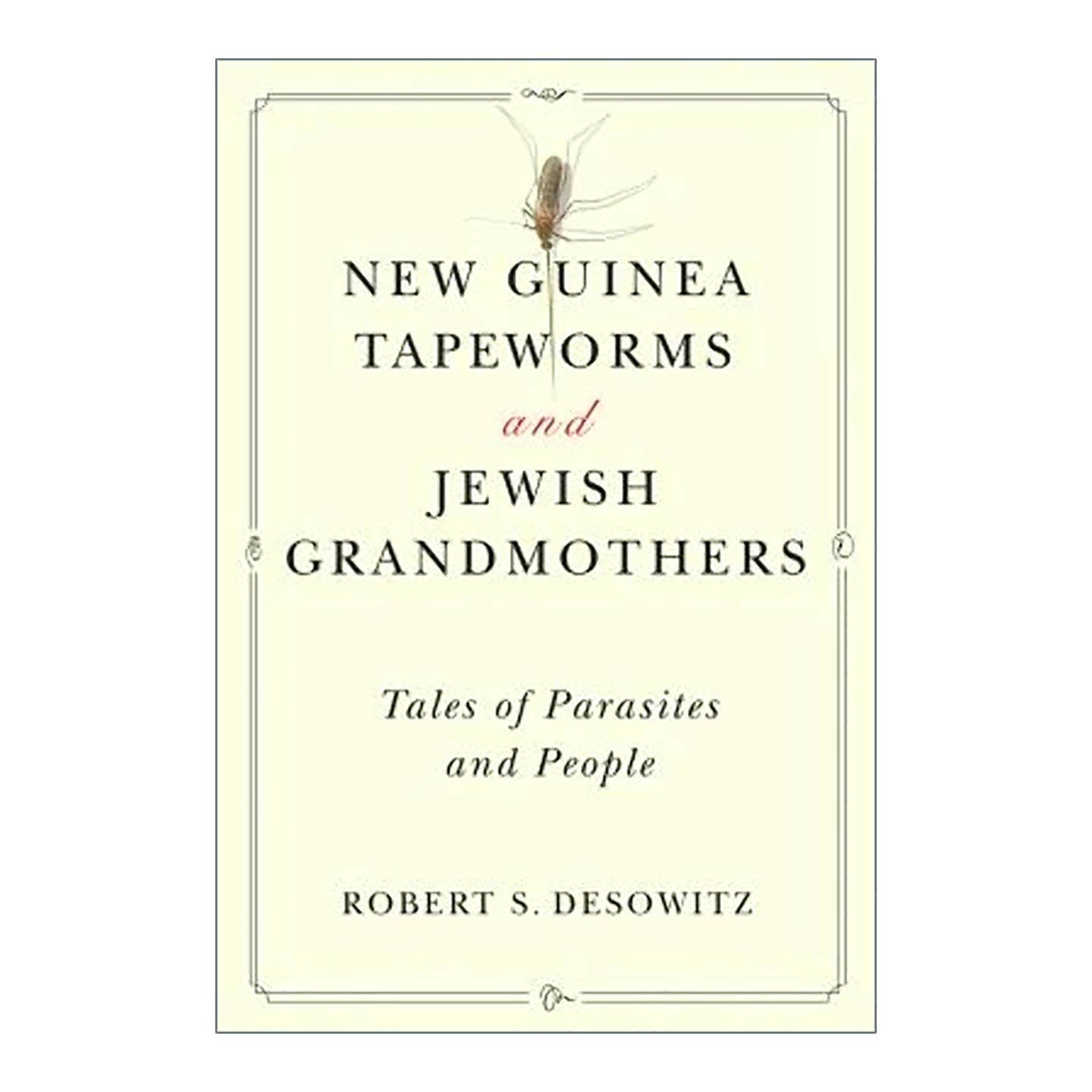 英文原版 New Guinea Tapeworms and Jewish Grandmothers 新几内亚绦虫和犹太祖母 寄生虫与人的故事 修订版 流行病学家