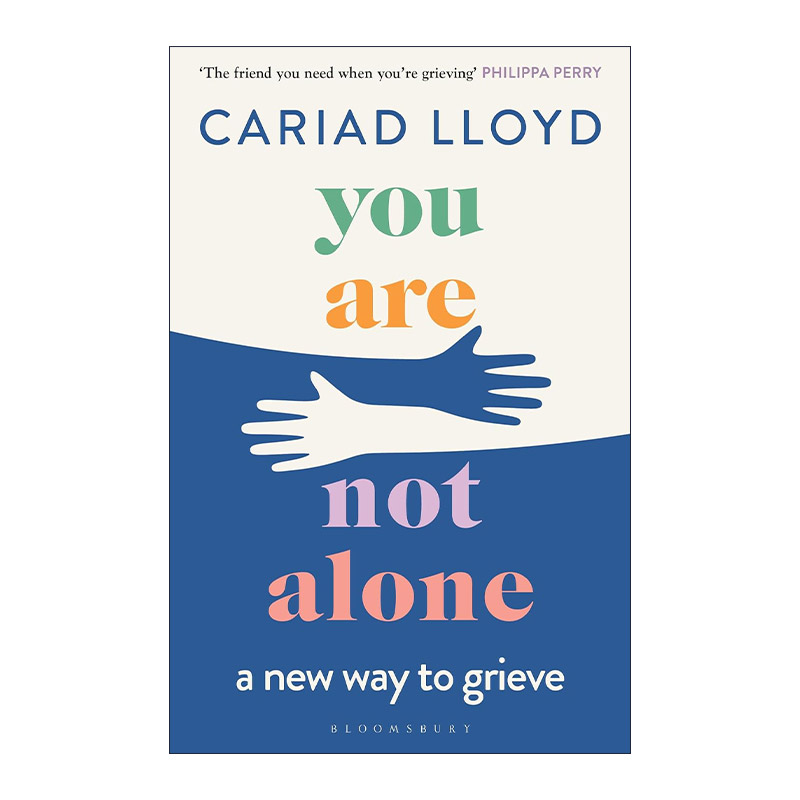 英文原版 You Are Not Alone 你并不孤单 如何正确感受悲伤 Griefcast主持人Cariad Lloyd 英文版 进口英语原版书籍