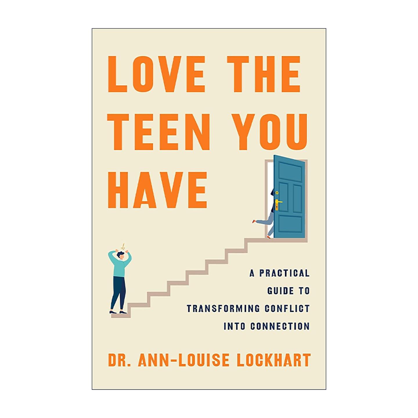 英文原版 Love the Teen You Have 接纳当下的少年 化解亲子冲突重建亲密联结实用指南 精装 英文版 进口英语原版书籍
