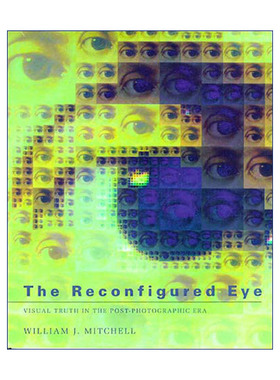 重组的眼睛  英文原版 The Reconfigured Eye 后摄影时代的视觉真相 William J. Mitchell 英文版 进口英语原版书籍