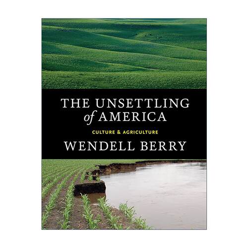 英文原版 The Unsettling of America 失根的美国 文化与农业 温德尔·拜瑞Wendell Berry 英文版 进口英语原版书籍