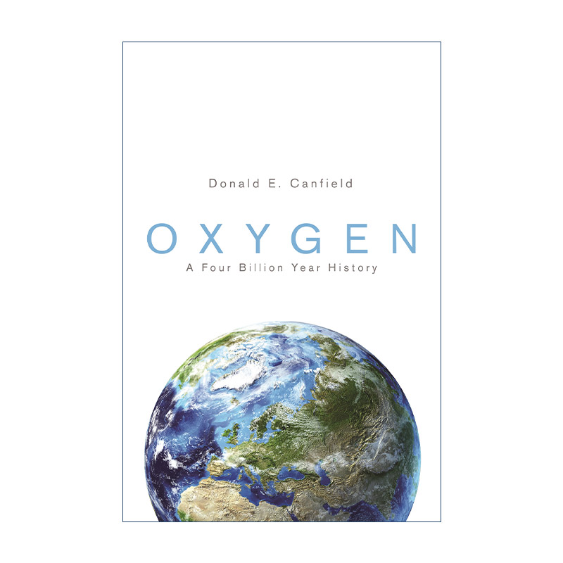 生命之源  英文原版 Oxygen 40亿年进化史 生态学 地球 Donald E. Canfield 英文版 进口英语原版书籍