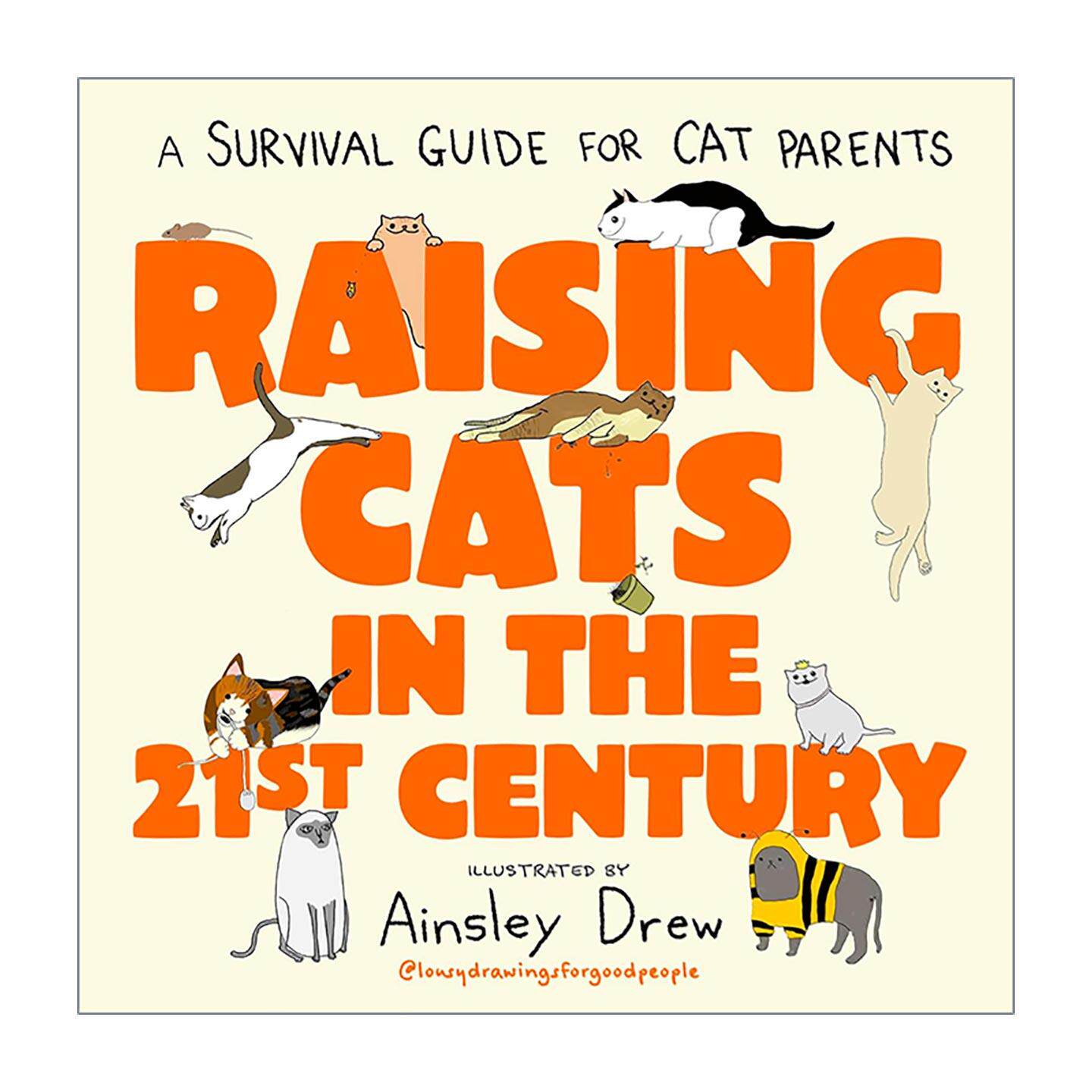 英文原版 Raising Cats in the 21st Century 21世纪的养猫指南 可爱插图精装 英文版 进口英语原版书籍