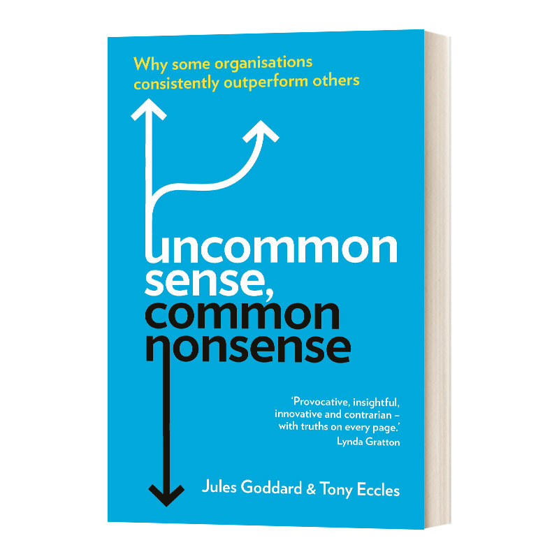 常识的正面与反面 英文原版 Uncommon Sense  Common Nonsense 伦敦商学院至关重要的管理课 英文版 进口英语原版书籍