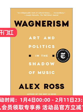 英文原版 Wagnerism 瓦格纳主义 音乐阴影下的艺术与政治 Alex Ross 英文版 进口英语原版书籍