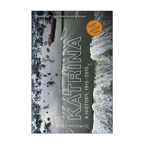 英文原版 Katrina 卡特里娜飓风 百年时间跨度重构这场天灾人祸 班克罗夫特奖得主 Andy Horowitz 英文版 进口英语原版书籍